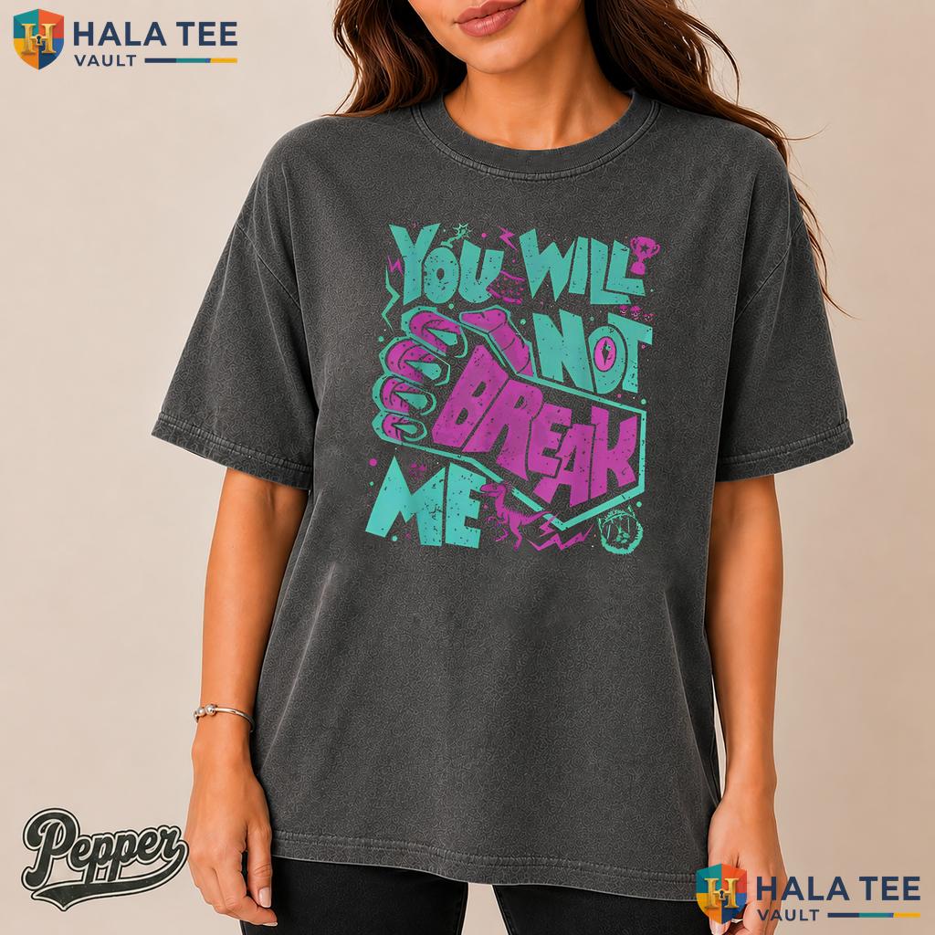 You Will Not Break Me Retro Style T-Shirt Motivational Resilience Apparel